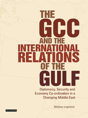cover image of The GCC and the International Relations of the Gulf